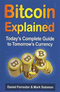 Bitcoin Exposed: Today's Complete Guide to Tomorrow's Currency