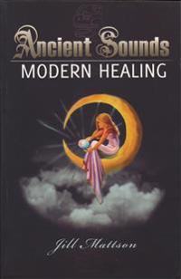 Ancient Sounds -- Modern Healing