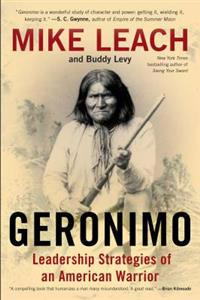 Geronimo: Leadership Strategies of an American Warrior
