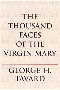 The Thousand Faces of the Virgin Mary