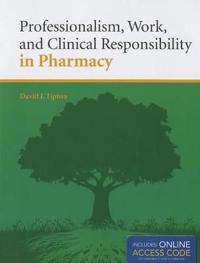 Professionalism, Work, And Clinical Responsibility In Pharmacy