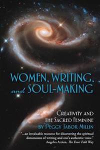 Women, Writing, and Soul-Making