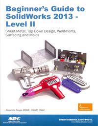 Beginner's Guide to Solidworks 2013