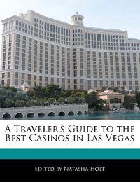 A Traveler's Guide to the Best Casinos in Las Vegas