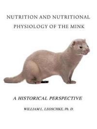 Nutrition and Nutritional Physiology of the Mink