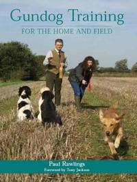 Gundog Training for the Home and Field