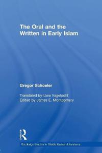 The Oral and the Written in Early Islam