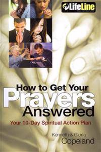How to Get Your Prayers Answered: Your 10-Day Spiritual Action Plan [With 2 CDROMs and DVD]