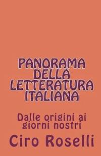 Panorama Della Letteratura Italiana: Dae Origini AI Giorni Nostri