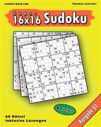 16x16 Super-Sudoku Ausgabe 01, Leicht: Leichte 16x16 Sudoku Mit Zahlen Und Losungen