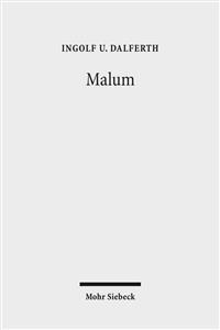 Malum: Theologische Hermeneutik Des Bosen