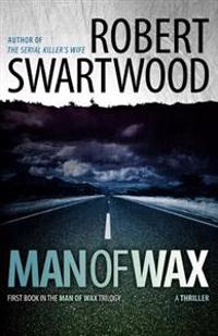Man of Wax: Man of Wax Trilogy