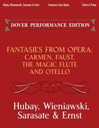 Fantasies from Opera for Violin and Piano: Carmen, Faust, the Magic Flute and Otello