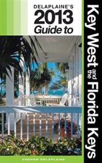 Delaplaine's 2013 Guide to Key West & the Florida Keys