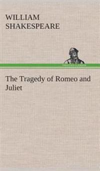 The Tragedy of Romeo and Juliet