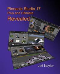 Pinnacle Studio 17 Plus and Ultimate Revealed