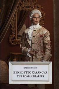 Benedetto Casanova - The Roman Diaries