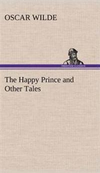 The Happy Prince and Other Tales