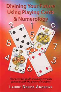 Divining Your Future Using Playing Cards & Numerology
