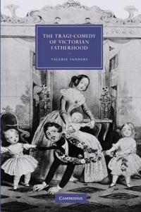 The Tragi-comedy of Victorian Fatherhood