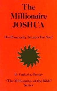 The Millionaire Joshua, His Prosperity Secrets for You!