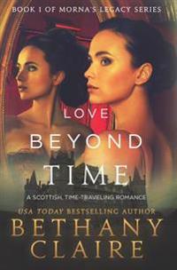 Love Beyond Time: A Scottish Time-Traveling Romance
