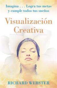 Visualizacion Creativa = Creative Visualization for Beginners