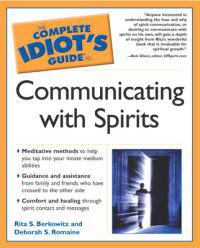 Complete Idiot's Guide to Communicating with Spirits