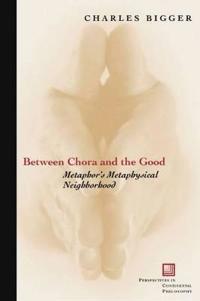 Between Chora and the Good