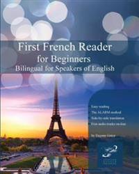 First French Reader for Beginners: Bilingual for Speakers of English