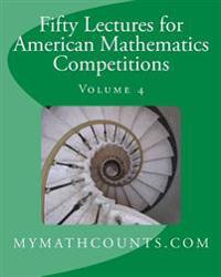 Fifty Lectures for American Mathematics Competitions Volume 4