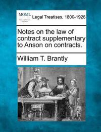 Notes on the Law of Contract Supplementary to Anson on Contracts.