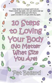 10 Steps to Loving Your Body