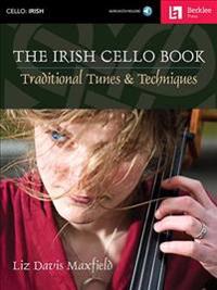 The Irish Cello Book: Traditional Tunes & Techniques