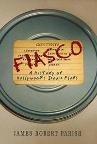 Fiasco: A History of Hollywood's Iconic Flops