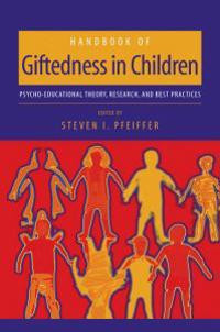 Handbook of Giftedness in Children: Psychoeducational Theory, Research, and Best Practices