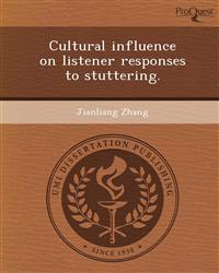 Cultural influence on listener responses to stuttering.