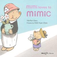 Mimi Loves to Mimic