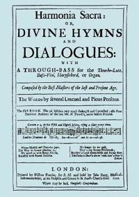 Harmonia Sacra or Divine Hymns and Dialogues, the First Book