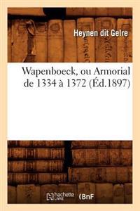 Wapenboeck, Ou Armorial de 1334 a 1372 (Ed.1897)