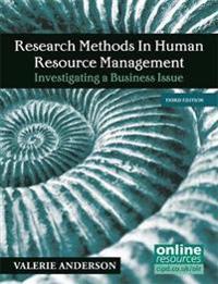 Research Methods in Human Resource Management : Investigating a Business Issue