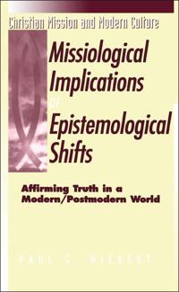 Missiological Implications of Epistemological Shifts