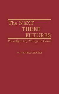 The Next Three Futures