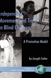 Independent Movement and Travel in Blind Children: A Promotion Model (Hc)