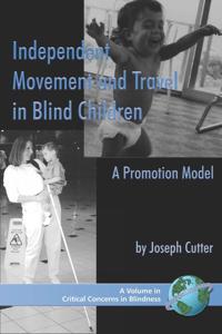 Independent Movement and Travel in Blind Children: A Promotion Model (Hc)