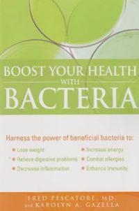 Boost Your Health with Bacteria