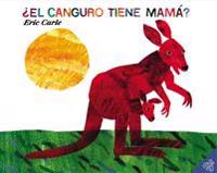 El Canguro Tiene Mama? = Does a Kangaroo Have a Mother, Too?