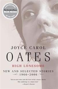High Lonesome: New & Selected Stories, 1966-2006