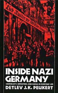 Inside Nazi Germany: Conformity, Opposition, and Racism in Everyday Life