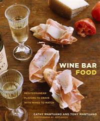 Wine Bar Food: Mediterranean Flavors to Crave with Wines to Match